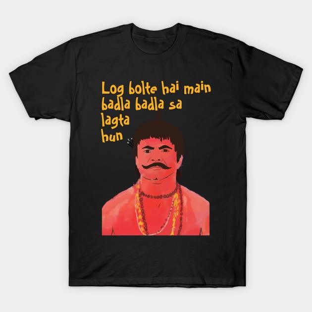 Log Kehte Hai Main Badla Badla Sa Lagta Hun T-Shirt by JammyPants